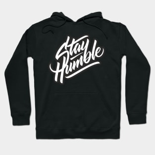 Stay Humble Hoodie